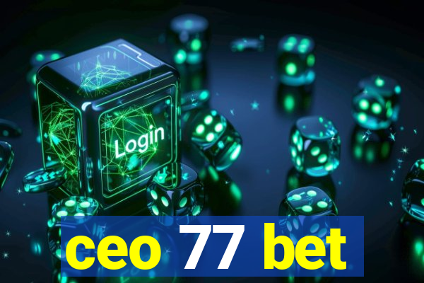 ceo 77 bet